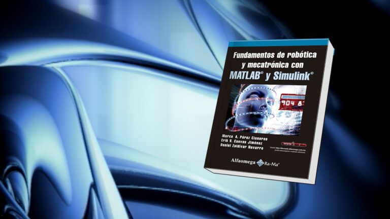 Fundamentos de Robótica y Mecatrónica con MATLAB y Simulink